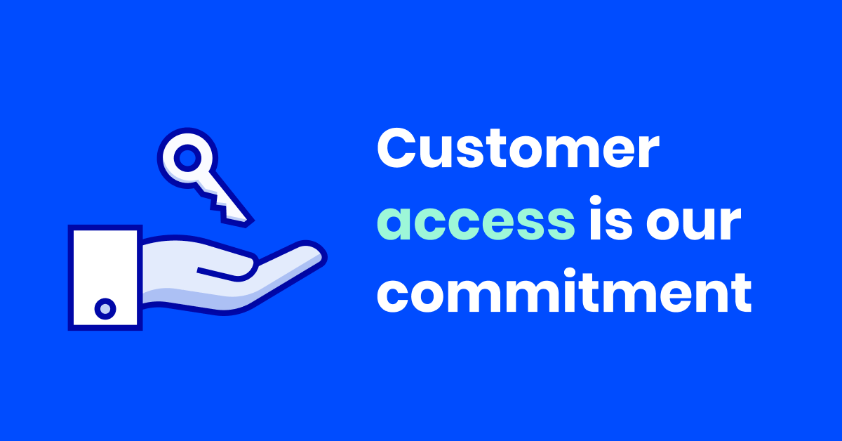 Customer access is our commitment