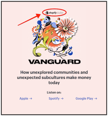 Podcast sponsored content example vanguard podcast sponsored by Shopify studios