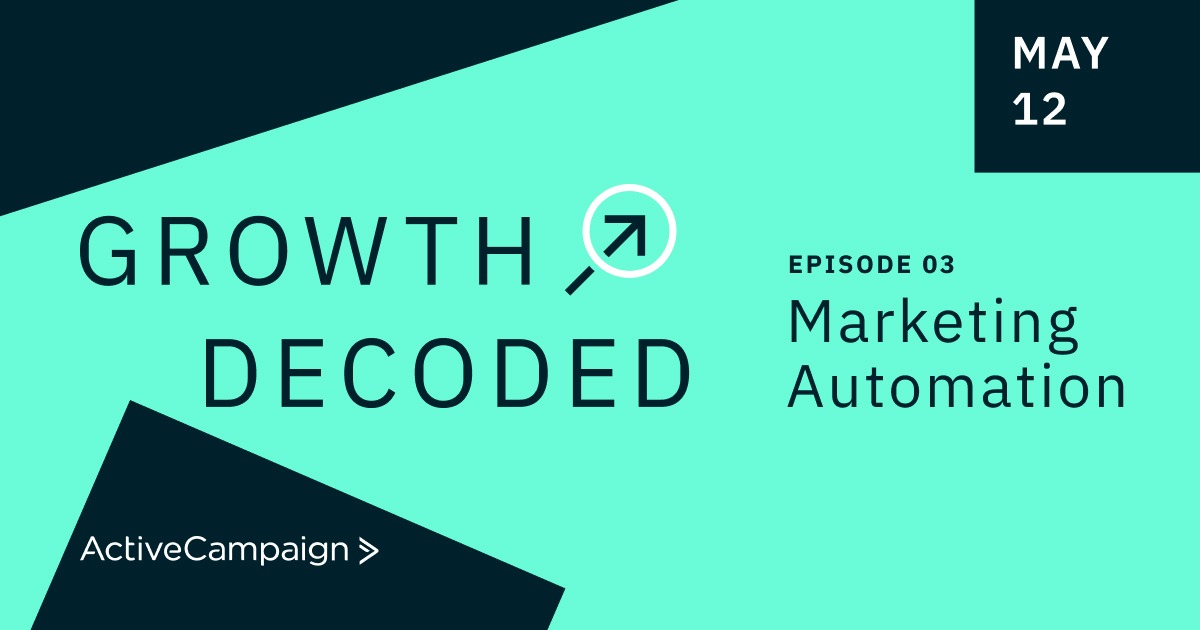 Growth Decoded Ep 3: Marketing Automation