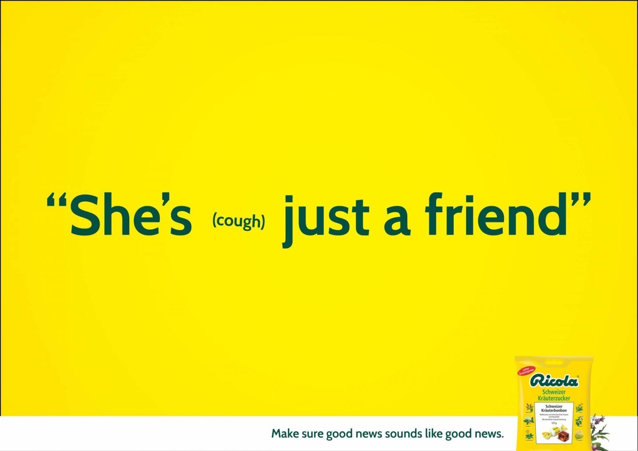 example of edgy copywriting by Ricola saying "She's (cough) just a friend"