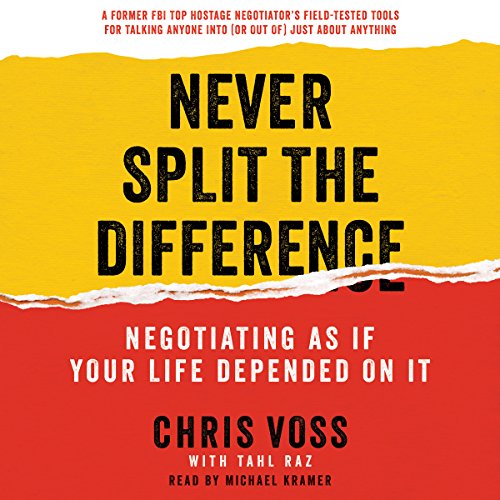Book cover of "Never Split the Difference: Negotiating as if Your Life Depended on it" by Chris Voss