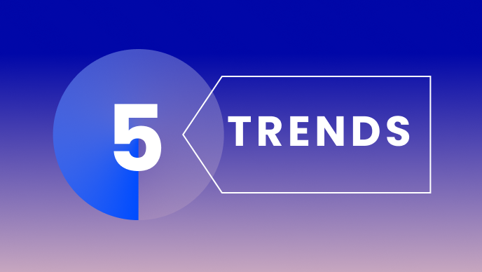 5 trends