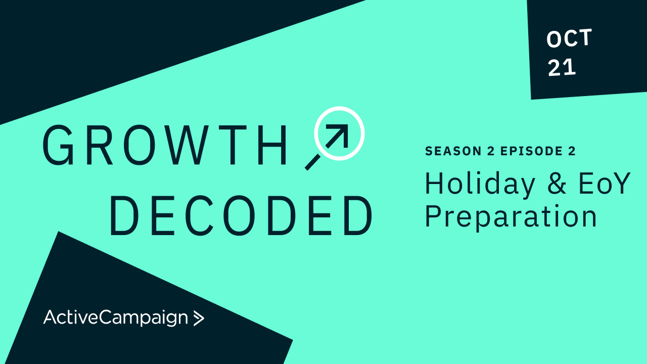 Growth Decoded: S2E2 Holiday & EoY Preparation
