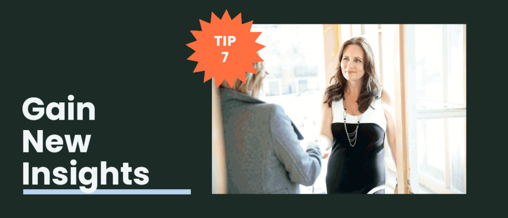 tip 7 gain new insights